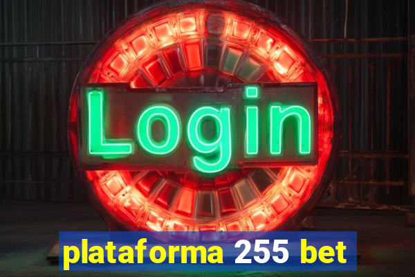 plataforma 255 bet