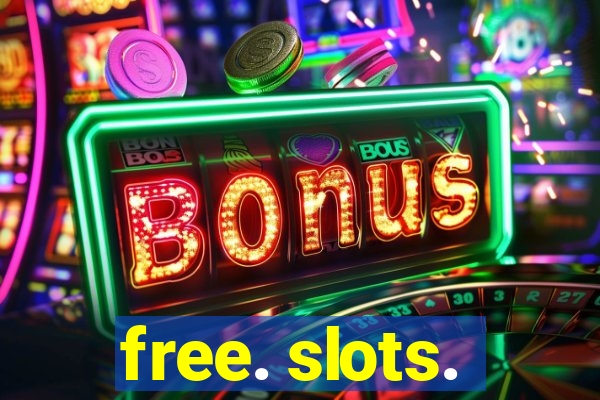 free. slots.