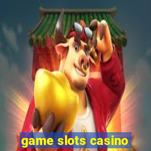 game slots casino