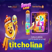 titcholina