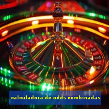 calculadora de odds combinadas