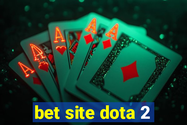 bet site dota 2