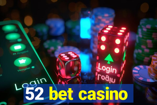 52 bet casino