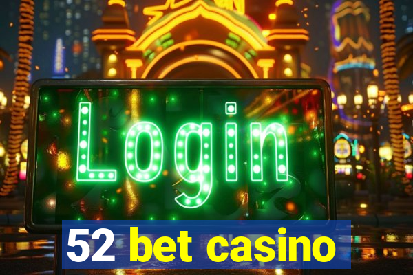 52 bet casino