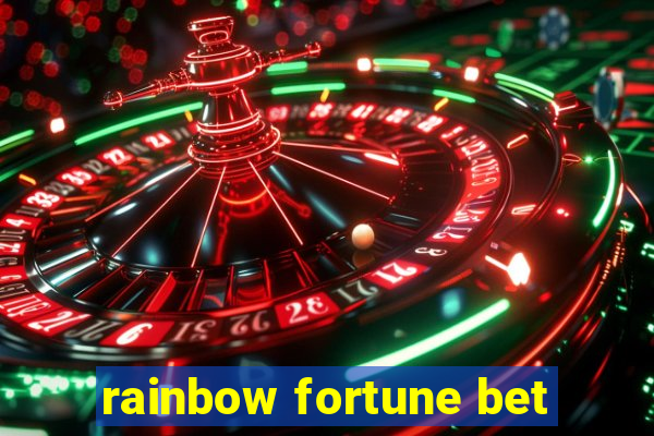 rainbow fortune bet