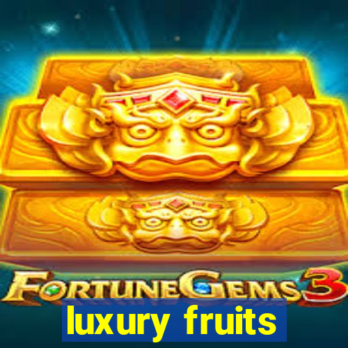 luxury fruits