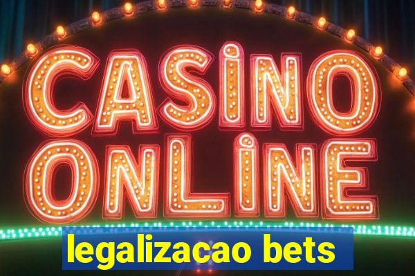 legalizacao bets