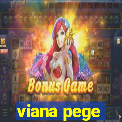 viana pege