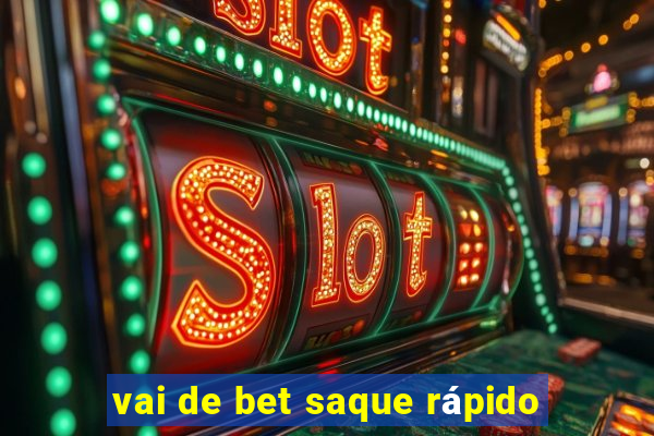 vai de bet saque rápido