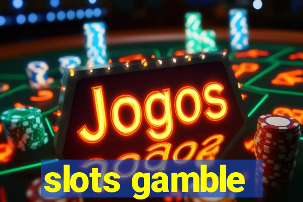 slots gamble