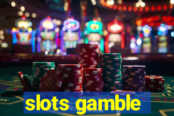 slots gamble