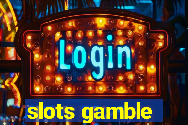 slots gamble