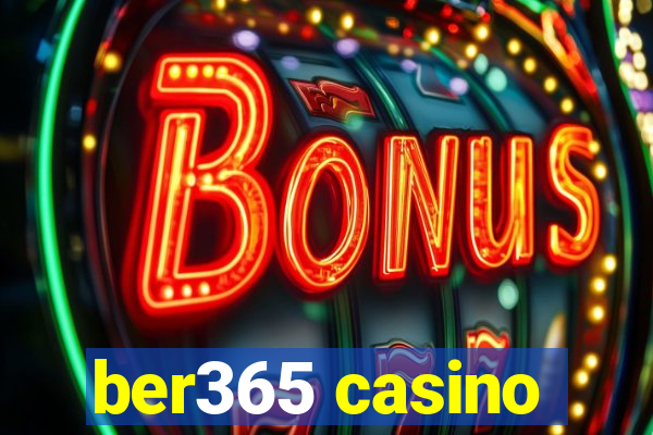 ber365 casino