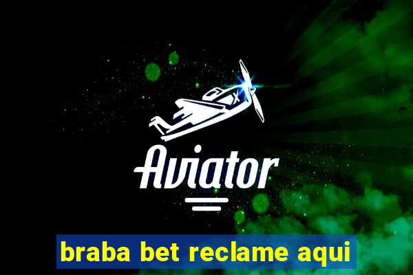 braba bet reclame aqui