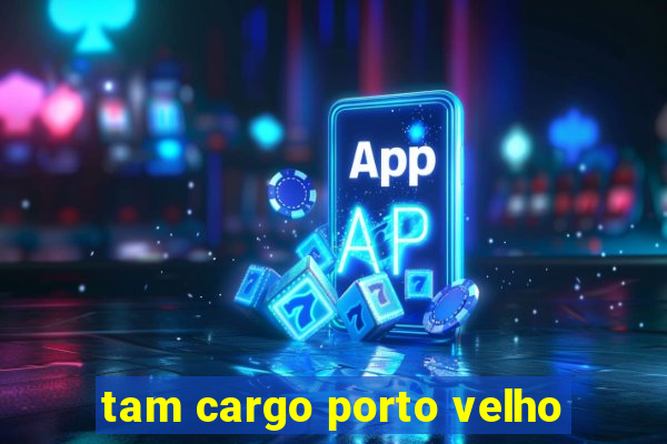 tam cargo porto velho