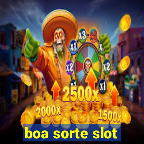 boa sorte slot