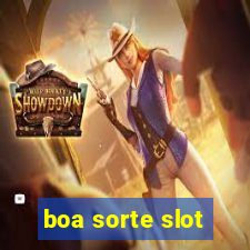 boa sorte slot