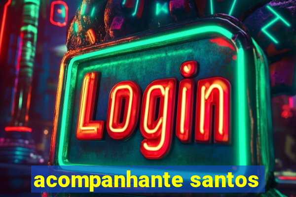 acompanhante santos