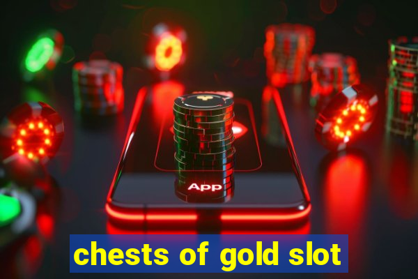 chests of gold slot