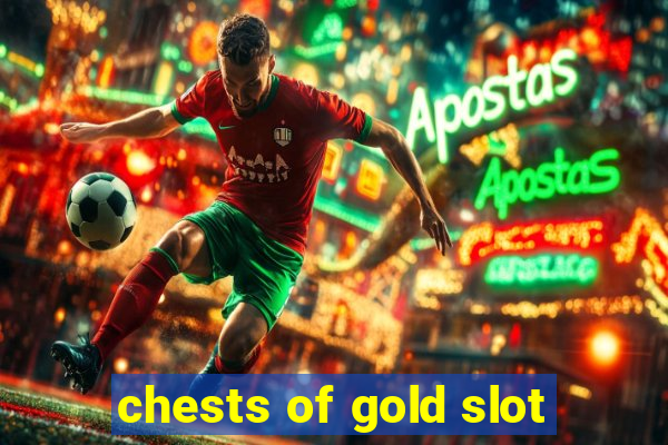 chests of gold slot