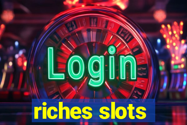 riches slots