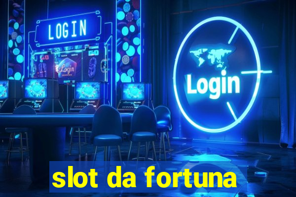 slot da fortuna