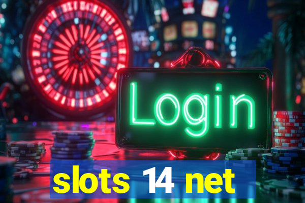 slots 14 net