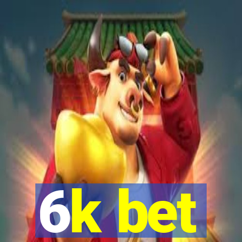 6k bet