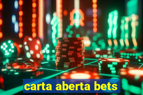 carta aberta bets