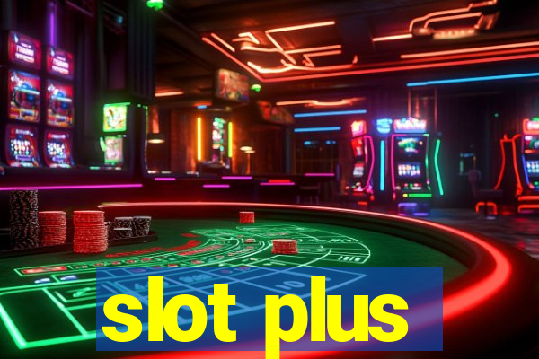 slot plus