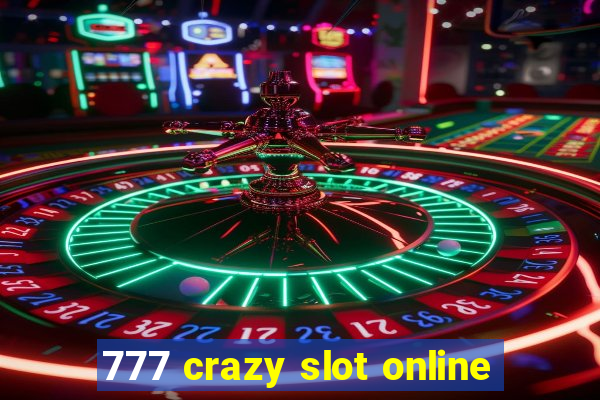 777 crazy slot online