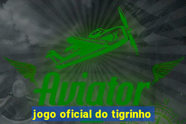 jogo oficial do tigrinho