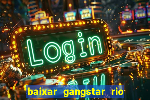 baixar gangstar rio cidade dos santos java