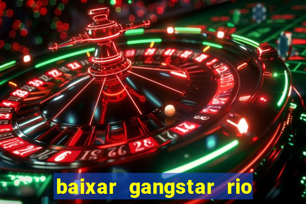 baixar gangstar rio cidade dos santos java