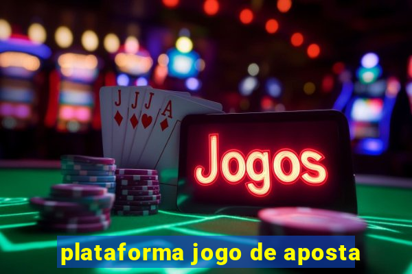 plataforma jogo de aposta