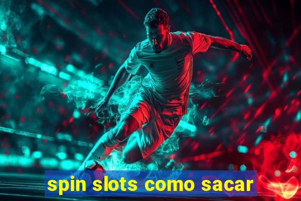 spin slots como sacar