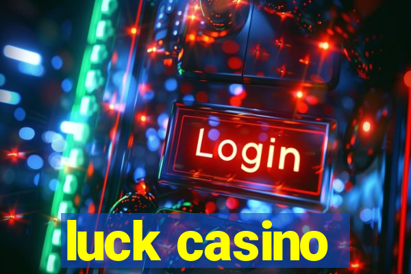 luck casino