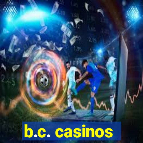 b.c. casinos