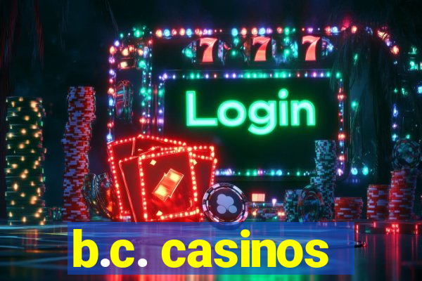 b.c. casinos