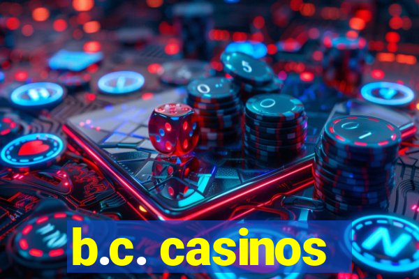 b.c. casinos