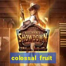 colossal fruit smash slot