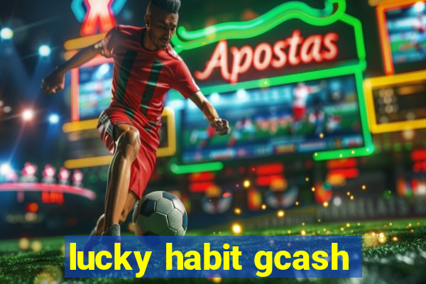 lucky habit gcash