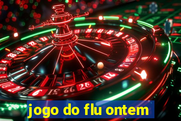 jogo do flu ontem