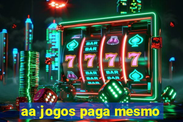 aa jogos paga mesmo