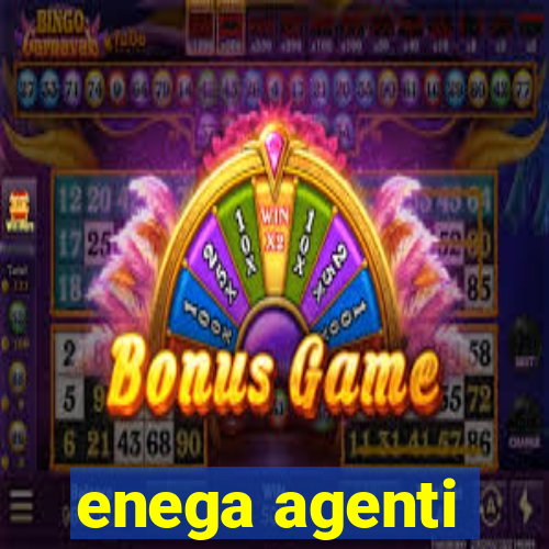 enega agenti