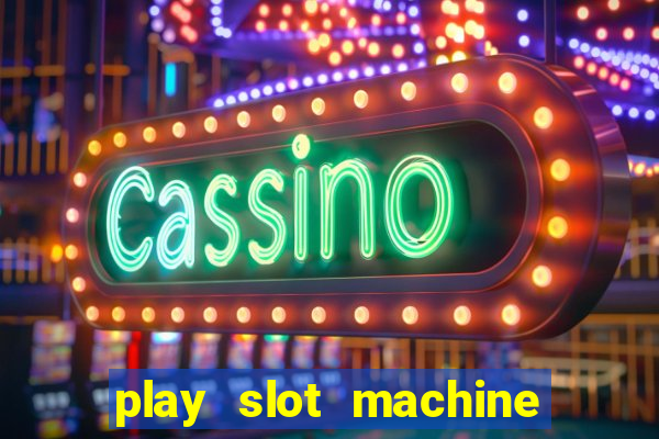 play slot machine online for money