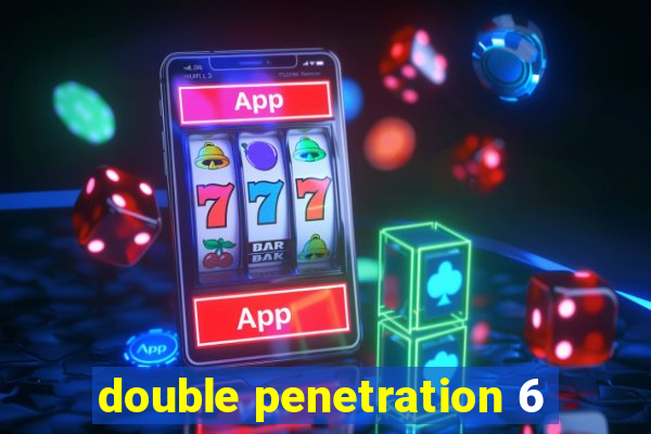 double penetration 6