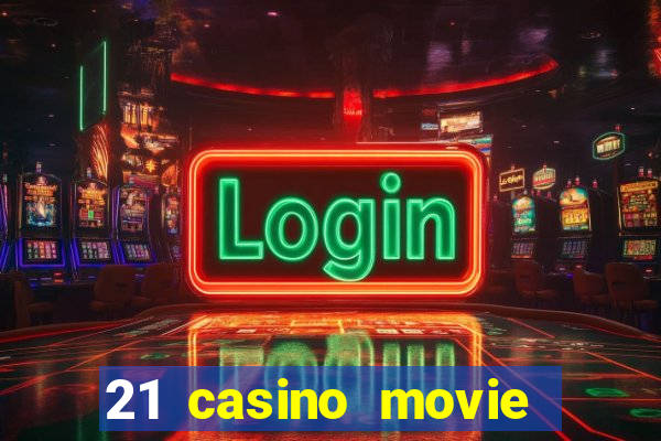 21 casino movie watch online