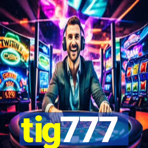 tig777