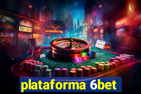 plataforma 6bet